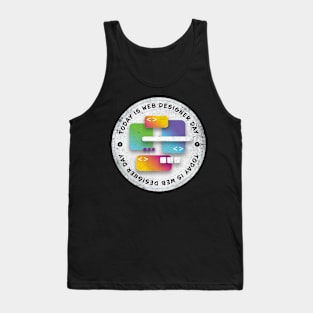 Today is Web Designer Day Badge Tank Top